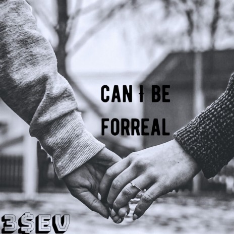 Can I be forreal | Boomplay Music