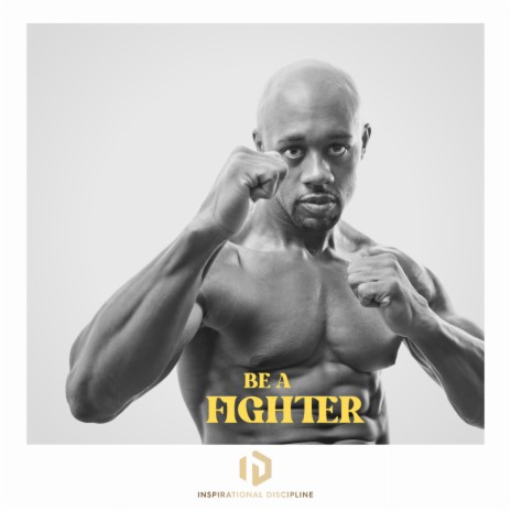 Be A Fighter | Boomplay Music