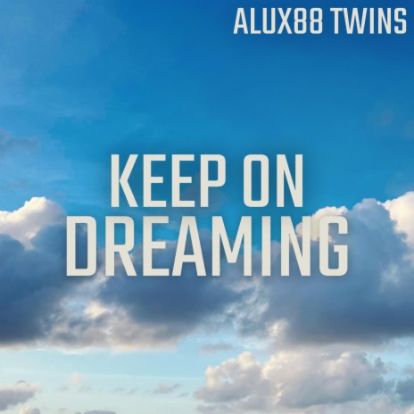 Keep On Dreaming | Boomplay Music