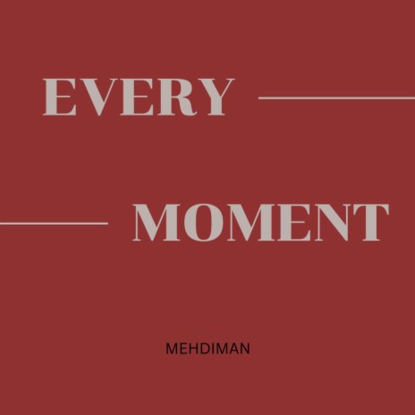 Every Moment | Boomplay Music