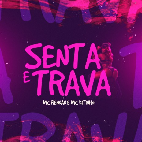 Senta e Trava ft. MC Kitinho & AVANCE | Boomplay Music