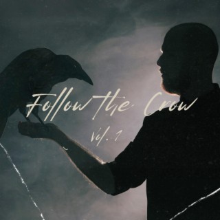 Follow the Crow, Vol. 1