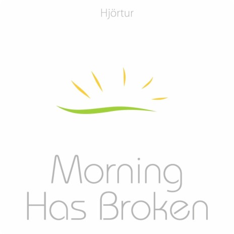 Morning Has Broken | Boomplay Music