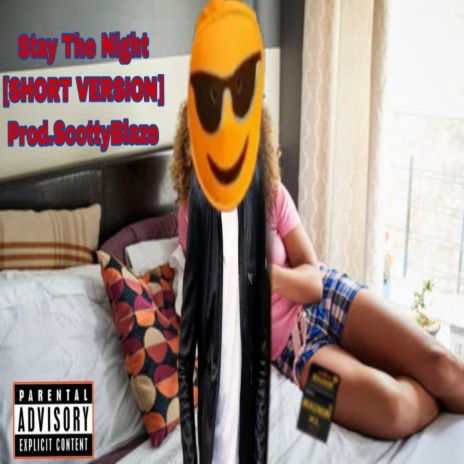 Stay The Night (SHORT VERSION) ft. Prod.ScottyBlaze | Boomplay Music
