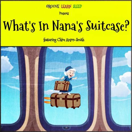 What's in Nana's Suitcase? ft. Chloe Anson-Smith | Boomplay Music