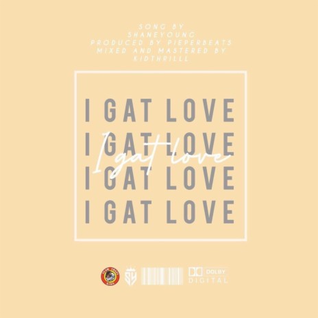 I Gat Love | Boomplay Music