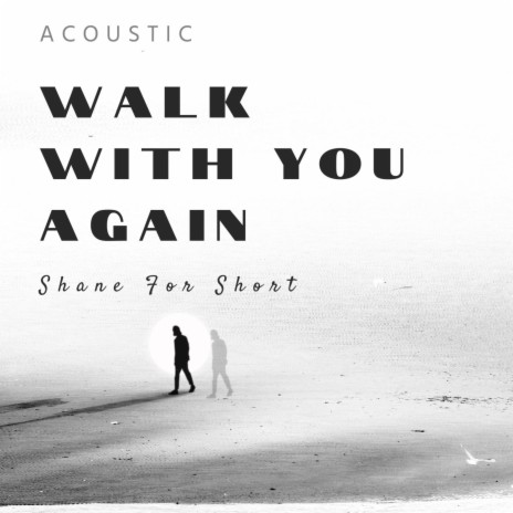 Walk With You Again (Acoustic)