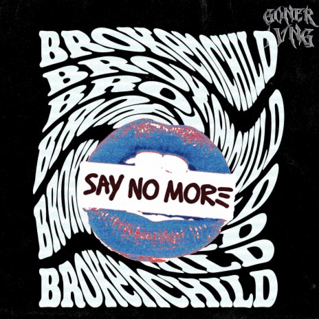 SAY NO MORE ft. BrokenChild | Boomplay Music