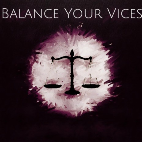 Balance Your Vices | Boomplay Music