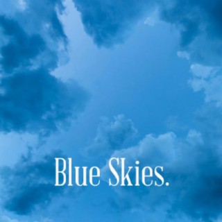 Blue Skies.