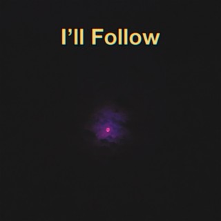 I'll Follow