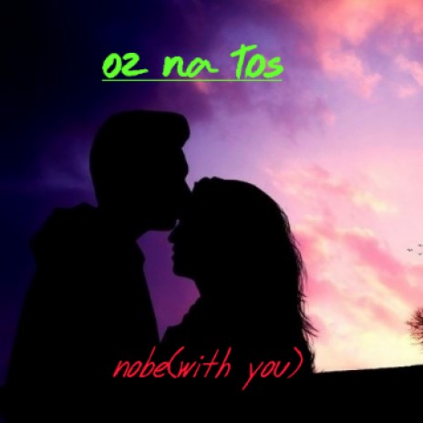 Nobe (with you)