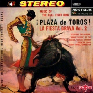 ¡Plaza de Toros! La Fiesta Brava Vol. 2 - Music of the Bull Fight Ring