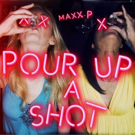 Pour Up a Shot | Boomplay Music