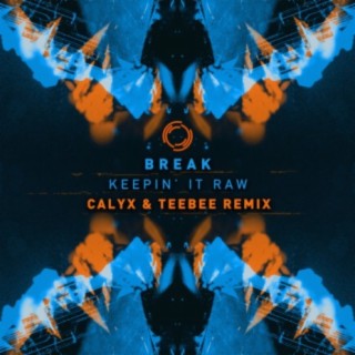 Keepin It Raw (Calyx & Teebee Remix)