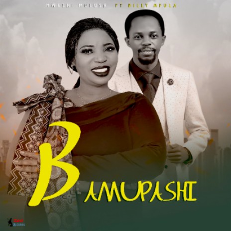 Bamupashi  mweshi Mulusa ft bishop Billy Mfula