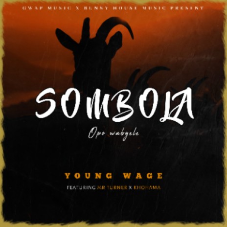 Sombola opo Wabyele_Young wage Ft Mr turner & Khohama | Boomplay Music