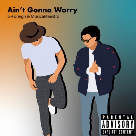 Ain't Gonna Worry ft. MM | Boomplay Music