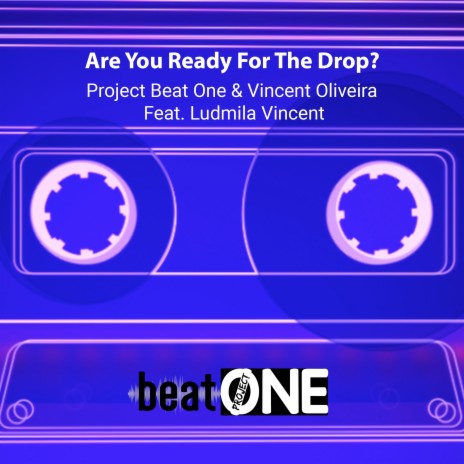 Are You Ready for the Drop? ft. Vincent Oliveira & Ludmila Vincent | Boomplay Music