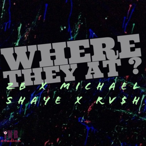 Where They At? (feat. Michael Shaye & RV$h)