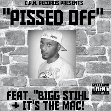 Pissed Off (feat. Bigg Stihl, ShoNuff & It's the Mac)
