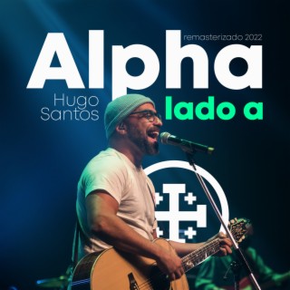 Alpha: Lado A (Remasterizado 2022)