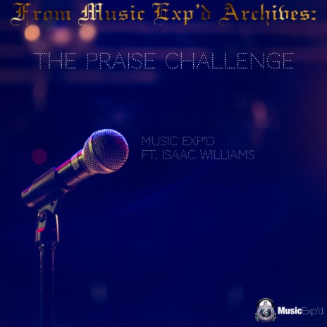 The Praise Challenge ft. Isaac Williams | Boomplay Music