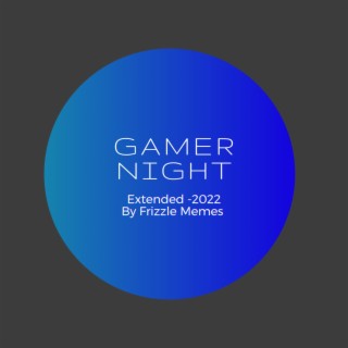 Gamer Night (Extended Version)