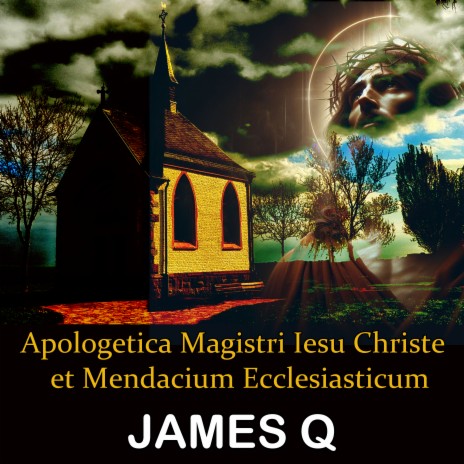 Apologetica Magistri Iesu Christe Et Mendacium Ecclesiasticum | Boomplay Music