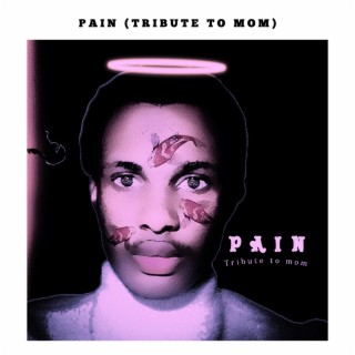 PAIN (tribute to mom) (feat. Classic)