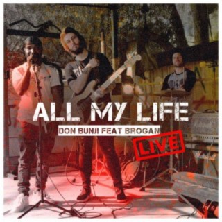 All My Life Live (feat. Brogan)