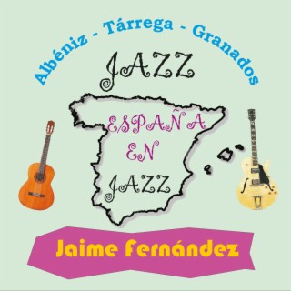 España en Jazz Albeniz, Tarraga, Granados