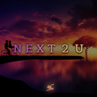 Next 2 U