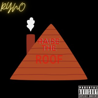 Raise the roof