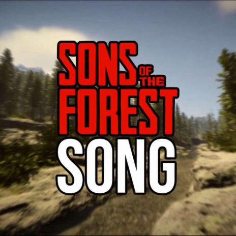 Sons Of The Forest Song | Boomplay Music