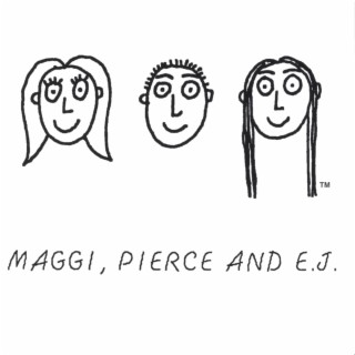 Maggi, Pierce And E.J.