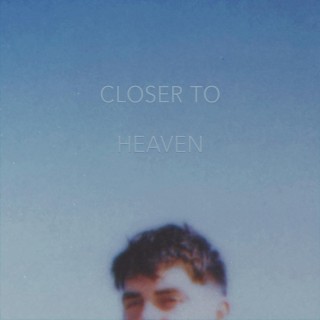 CLOSER TO HEAVEN