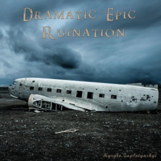 Dramatic Epic Ruination