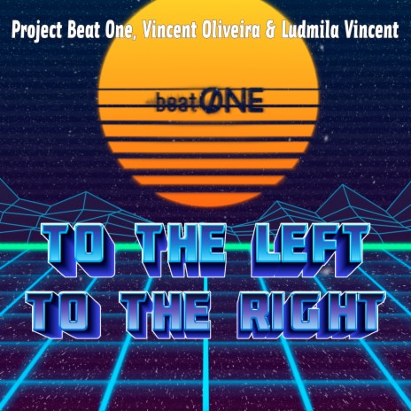 To the Left, to the Right ft. Vincent Oliveira & Ludmila Vincent | Boomplay Music