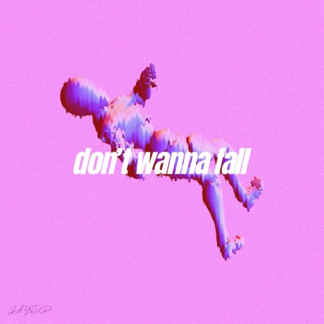 don't wanna fall