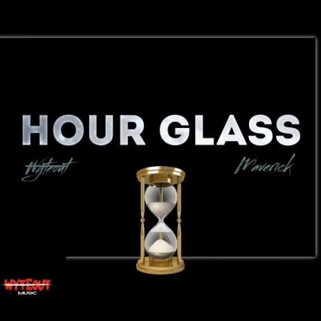 Hour Glass ft. MaverickCTP