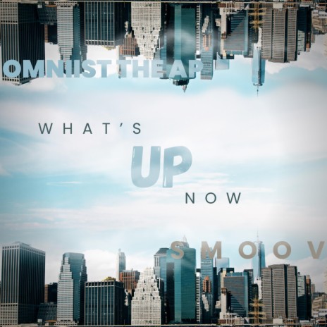 What's Up Now ft. Smoov | Boomplay Music