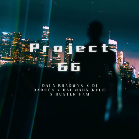 DJ Darren X Dala Bradwyn X Hai Man Kylo X Hunter Fam (Project 66) | Boomplay Music