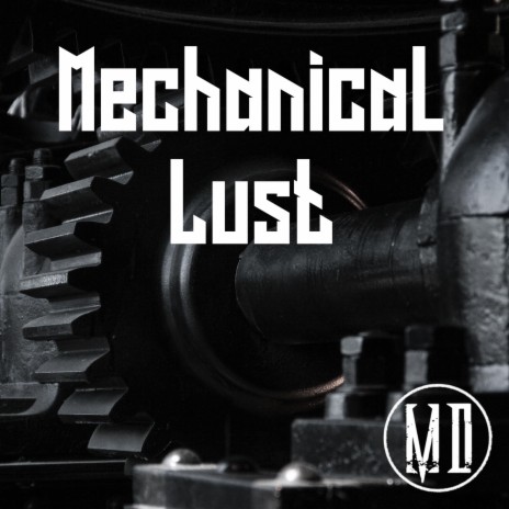Mechanical Lust | Boomplay Music