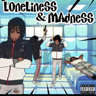 Loneliness & Madness