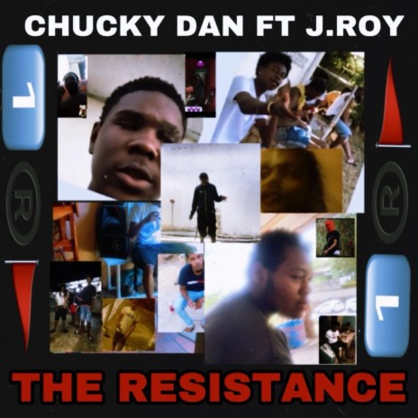 The Resistance ft. Chucky Dan & J.ROY | Boomplay Music