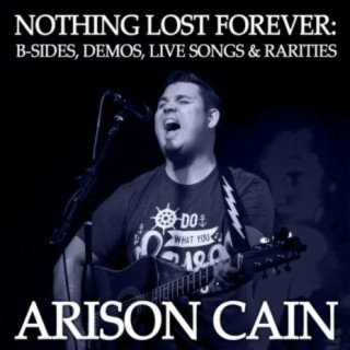 Nothing Lost Forever: B​-​Sides, Demos, Live Songs and Rarities