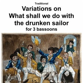 Variations on What shall we do with the drunken sailor for bassoon trio