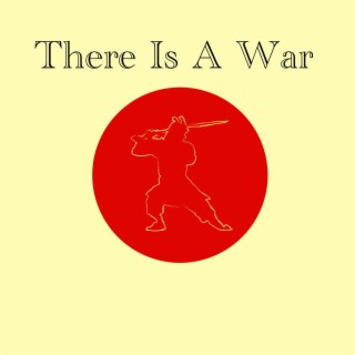 There Is A War lyrics | Boomplay Music
