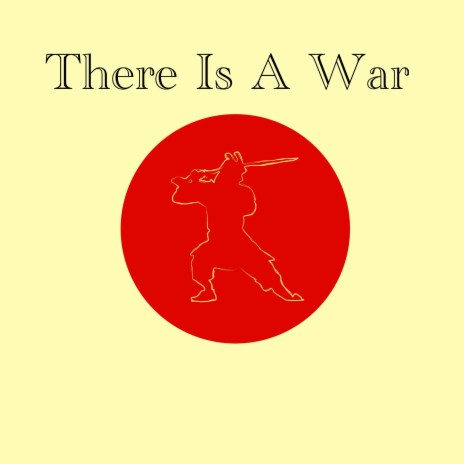 There Is A War | Boomplay Music